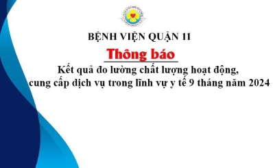 Kết quả đo lường chất lượng hoạt động, cung cấp dịch vụ trong lĩnh vự y tế 9 tháng năm 2024